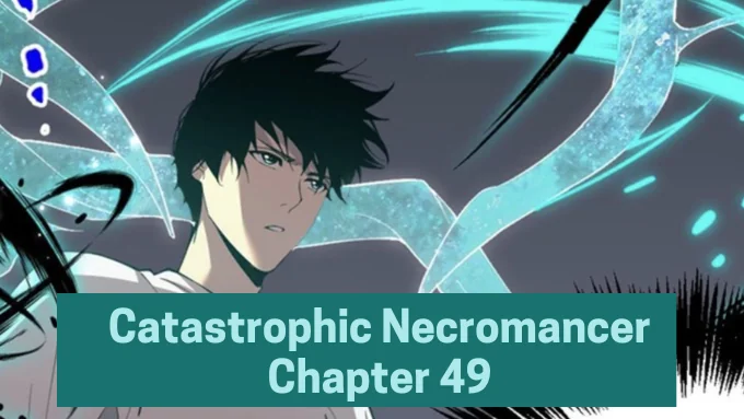 catastrophic necromancer chapter 49